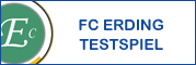 Erstes Testspiel: FC Erding – TSV Buchbach
